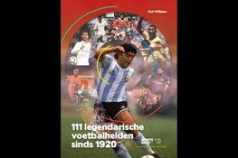 111 legendarische voetbalhelden sinds 1920!