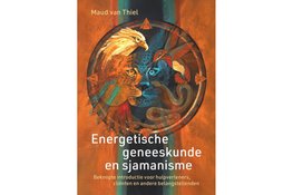 Nieuw boek van Maud van Thiel brengt westerse psychologie en sjamanistische kennis samen